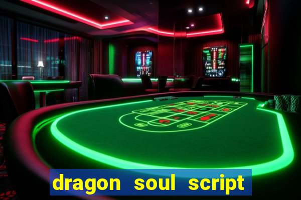 dragon soul script no key